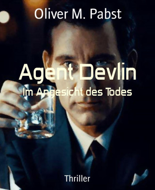 Oliver M. Pabst: Agent Devlin