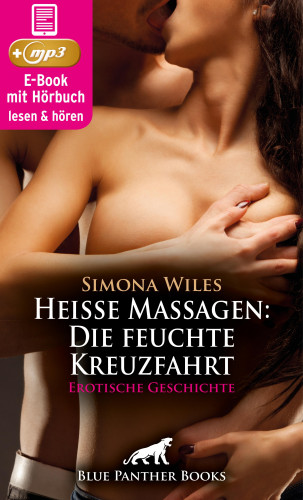 Simona Wiles: Heiße Massagen: Die feuchte Kreuzfahrt | Erotik Audio Story | Erotisches Hörbuch