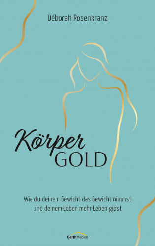 Déborah Rosenkranz: Körpergold
