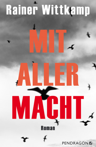 Rainer Wittkamp: Mit aller Macht