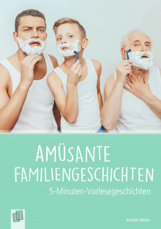 Annette Weber: Amüsante Familiengeschichten