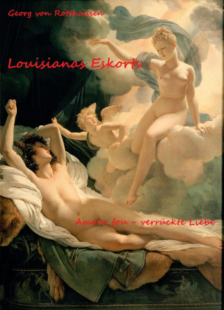 Georg von Rotthausen: Louisianas Eskorts