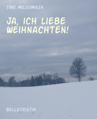 Tine MilouMaja: Ja, ich liebe Weihnachten!