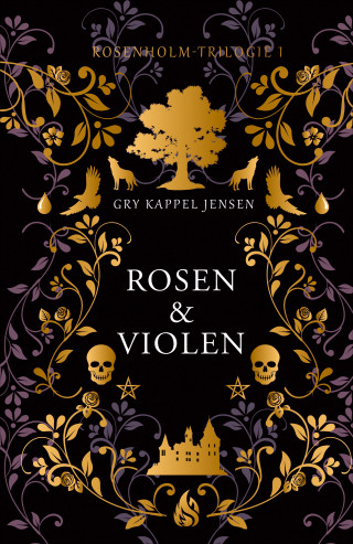 Gry Kappel Jensen: Rosen & Violen - Rosenholm-Trilogie (1)