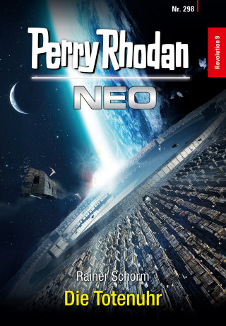 Rainer Schorm: Perry Rhodan Neo 298: Die Totenuhr