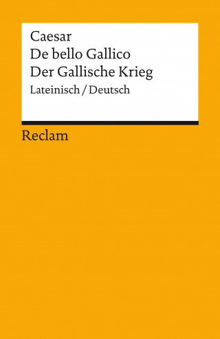 Caesar: De bello Gallico / Der Gallische Krieg