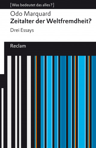 Odo Marquard: Zeitalter der Weltfremdheit? Drei Essays