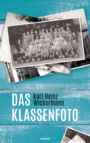 Karl Heinz Wickermann: Das Klassenfoto