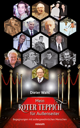 Dieter Wahl: Mein roter Teppich für Außenseiter