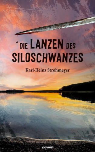 Karl-Heinz Strohmeyer: Die Lanzen des Siloschwanzes