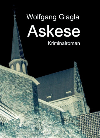 Wolfgang Glagla: Askese