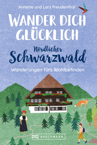 Lars Freudenthal, Annette Freudenthal: Wander dich glücklich – Nördlicher Schwarzwald