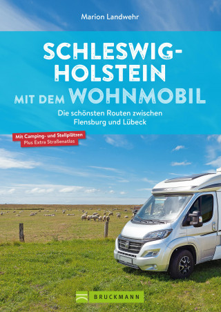 Marion Landwehr: Schleswig-Holstein mit dem Wohnmobil