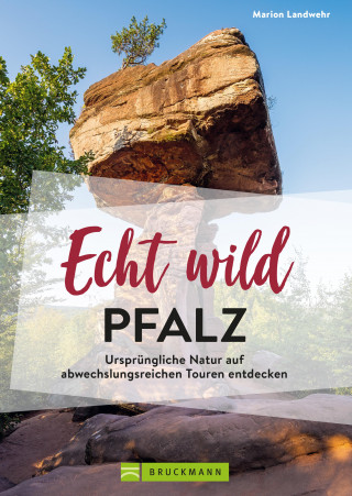 Marion Landwehr: Echt wild – Pfalz