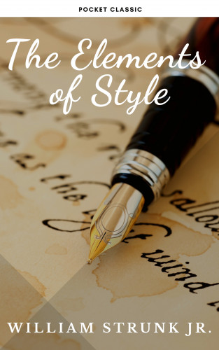 William Strunk, Pocket Classic: The Elements of Style ( 4th Edition)