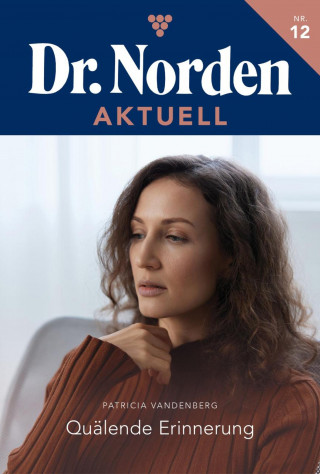 Patricia Vandenberg: Quälende Erinnerung