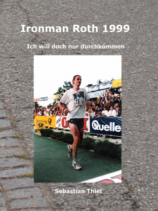 Sebastian Thiel: Ironman Roth 1999