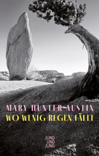 Mary Hunter Austin: Wo wenig Regen fällt