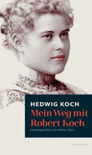 Hedwig Koch: Mein Weg mit Robert Koch