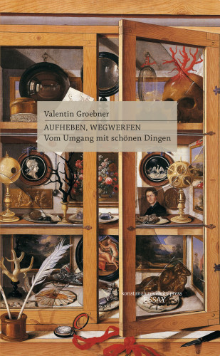 Valentin Groebner: Aufheben, Wegwerfen