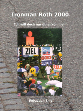 Sebastian Thiel: Ironman Roth 2000