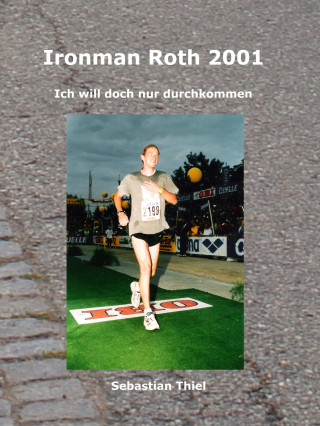 Sebastian Thiel: Ironman Roth 2001