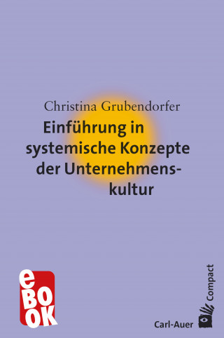 Christina Grubendorfer: Einführung in systemische Konzepte der Unternehmenskultur