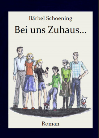 Bärbel Schoening: Bei uns Zuhaus...