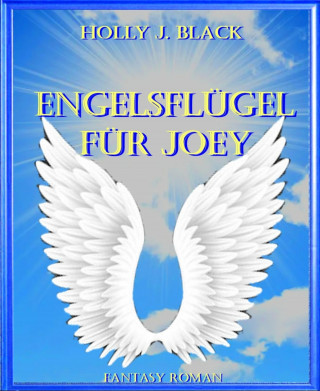 Holly J. Black: Engelsflügel für Joey