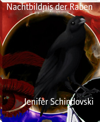 Jenifer Schindovski: Nachtbildnis der Raben