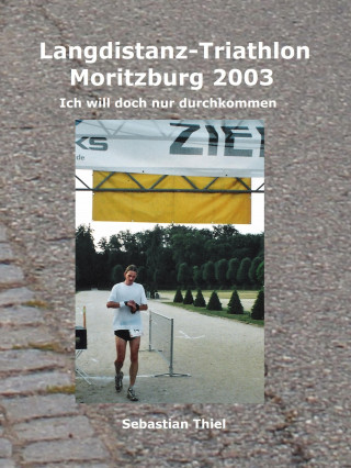 Sebastian Thiel: Langdistanz-Triathlon Moritzburg 2003