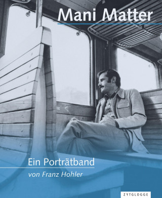 Franz Hohler: Mani Matter – Ein Porträtband
