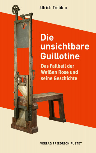 Ulrich Trebbin: Die unsichtbare Guillotine