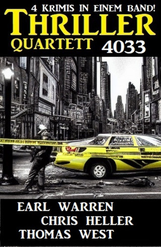 Chris Heller, Earl Warren, Thomas West: Thriller Quartett 4033 - 4 Krimis in einem Band