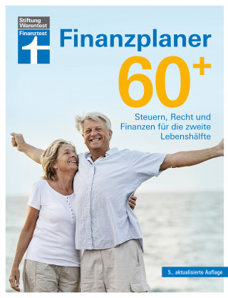 Isabell Pohlmann: Finanzplaner 60 + - die Rente mit finanzieller Freiheit genießen - mit Finanz- und Anlage-Tipps sorgenfrei im Alter