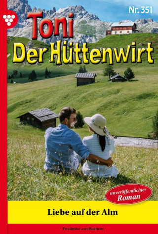 Friederike von Buchner: Liebe auf der Alm