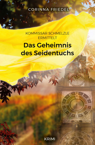 Corinna Friedel: Kommissar Schmelzle ermittelt