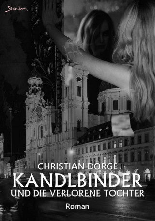 Christian Dörge: KANDLBINDER UND DIE VERLORENE TOCHTER