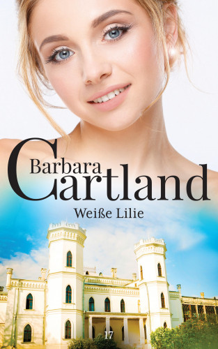 Barbara Cartland: Weiße Lilie