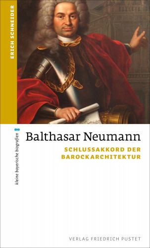 Erich Schneider: Balthasar Neumann