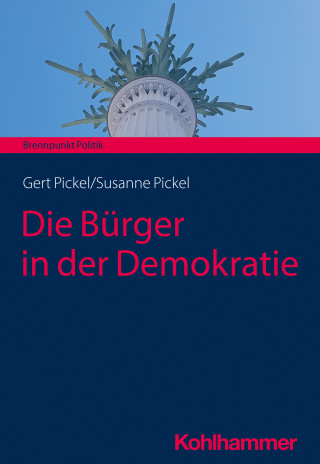 Susanne Pickel, Gert Pickel: Die Bürger in der Demokratie