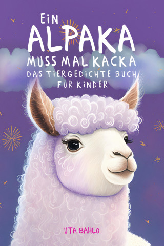 Uta Bahlo: Ein Alpaka muss mal Kacka
