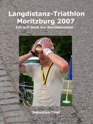 Sebastian Thiel: Langdistanz-Triathlon Moritzburg 2007