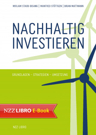 Mirjam Staub-Bisang, Manfred Stüttgen, Brian Mattmann: Nachhaltig investieren