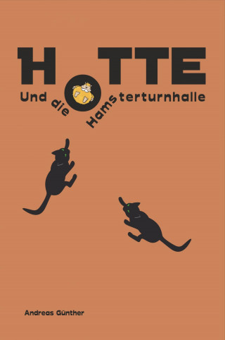 Andreas Günther: Hotte und die Hamsterturnhalle