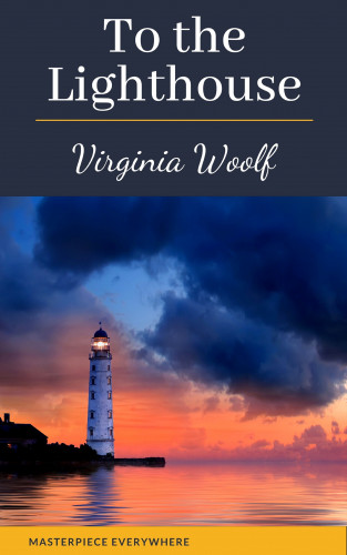 Virginia Woolf, Masterpiece Everywhere: To the Lighthouse
