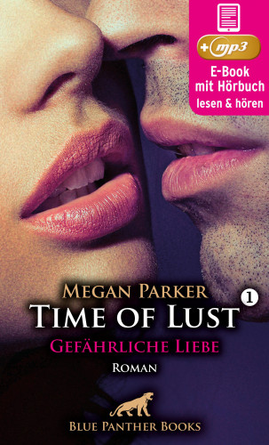 Megan Parker: Time of Lust | Band 1 | Gefährliche Liebe | Erotik Audio Story | Erotisches Hörbuch
