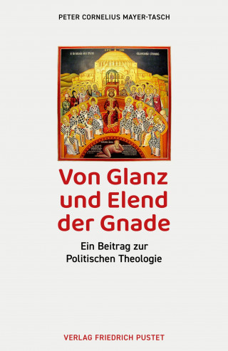 Peter Cornelius Mayer-Tasch: Von Glanz und Elend der Gnade