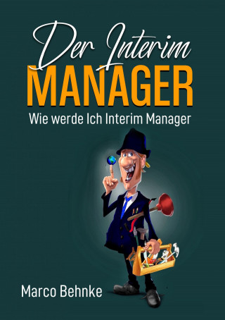 Marco Behnke: Der Interim Manager