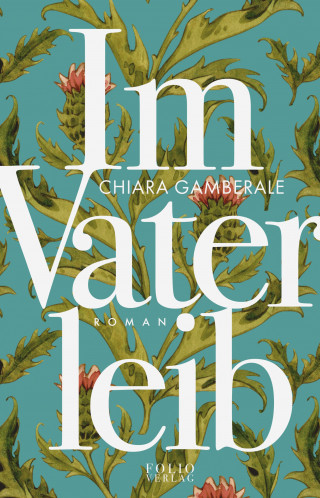 Chiara Gamberale: Im Vaterleib